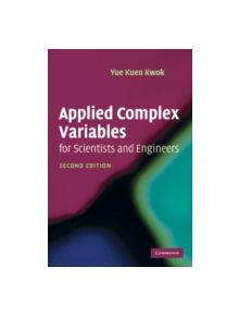 Applied Complex Variables for Scientists and Engineers - 9780521701389