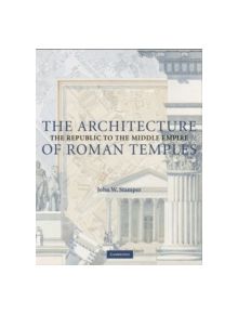 The Architecture of Roman Temples - 9780521723718