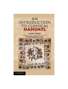 An Introduction to Classical Nahuatl - 9780521732291