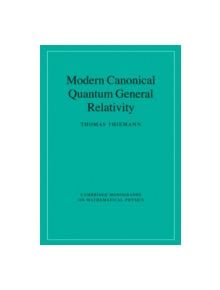 Modern Canonical Quantum General Relativity - 9780521741873