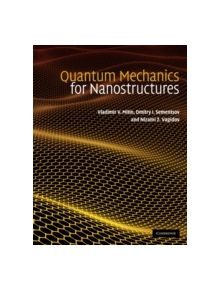 Quantum Mechanics for Nanostructures - 9780521763660