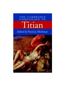 The Cambridge Companion to Titian - 9780521791809