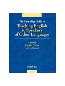 The Cambridge Guide to Teaching English to Speakers of Other Languages - 9780521801270