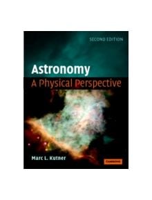 Astronomy: A Physical Perspective - 9780521821964