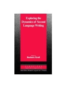 Exploring the Dynamics of Second Language Writing - 9780521822923