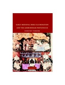 Early Medieval Bible Illumination and the Ashburnham Pentateuch - 9780521829175