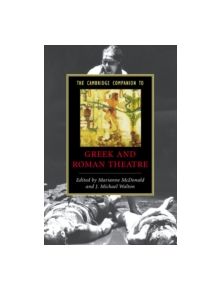 The Cambridge Companion to Greek and Roman Theatre - 9780521834568