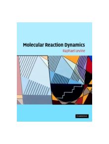 Molecular Reaction Dynamics - 9780521842761