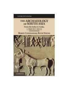 The Archaeology of South Asia - 9780521846974