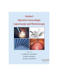 Nezhat's Operative Gynecologic Laparoscopy and Hysteroscopy - 9780521862493