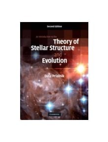 An Introduction to the Theory of Stellar Structure and Evolution - 9780521866040