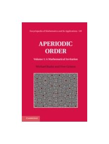 Aperiodic Order: Volume 1, A Mathematical Invitation - 9780521869911