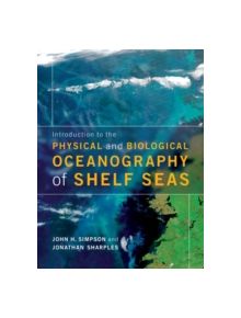 Introduction to the Physical and Biological Oceanography of Shelf Seas - 9780521877626