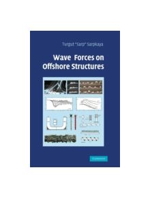 Wave Forces on Offshore Structures - 8974 - 9780521896252