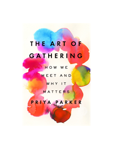 The Art of Gathering - 9780525537373