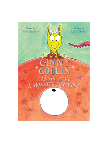 Ginny Goblin Cannot Have a Monster for a Pet - 9780544764163