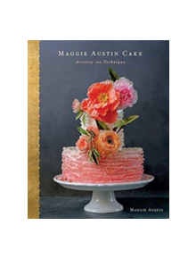 Maggie Austin Cake: Artistry and Technique - 22834 - 9780544765351