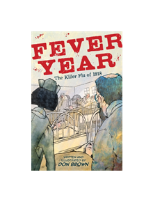 Fever Year: The Killer Flu of 1918 - 9780544837409