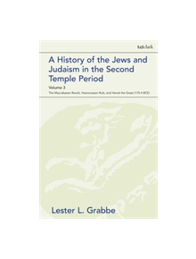 A History of the Jews and Judaism  in the Second Temple Period, Volume 3 - 9780567692948