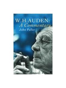 W. H. Auden: A Commentary - 9780571192724