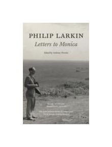 Philip Larkin: Letters to Monica - 9780571239108