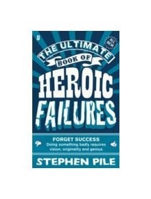 The Ultimate Book of Heroic Failures - 9780571277315