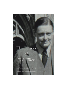 Letters of T. S. Eliot Volume 7: 1934-1935, The - 9780571316366