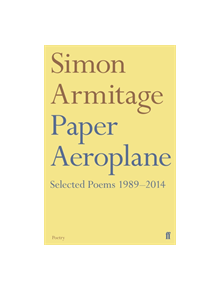 Paper Aeroplane: Selected Poems 1989-2014 - 9780571353392