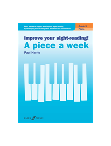 Improve your sight-reading! A piece a week Piano Grade 3 - 9780571539659