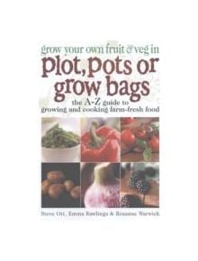 Grow Your Own Fruit and Veg in Plot, Pots or Growbags - 9780572034948