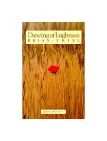 Dancing at Lughnasa - 9780573017421