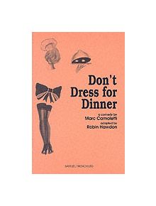 Don't Dress for Dinner - 9780573017483