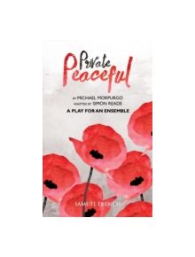 Private Peaceful - A Play for an Ensemble - 9780573110955