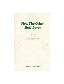 How the Other Half Loves - 9780573111662