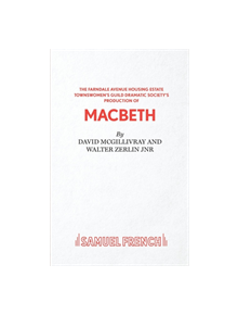 The Farndale Avenue Housing Estate Townswomen's Guild Dramatic Society's Production of "Macbeth" - 9780573112690