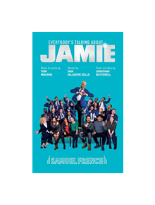 Everybody's Talking About Jamie - 9780573706899