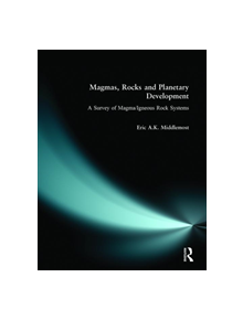 Magmas, Rocks and Planetary Development - 9780582230897