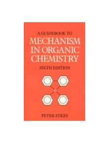 Guidebook to Mechanism in Organic Chemistry - 9780582446953