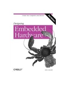 Designing Embedded Hardware - 9780596007553