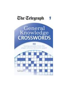 The Telegraph: General Knowledge Crosswords 1 - 9780600624974