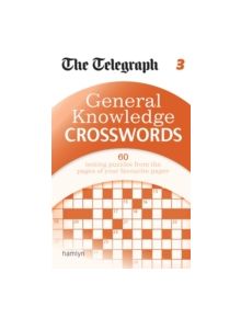 The Telegraph: General Knowledge Crosswords 3 - 9780600629429