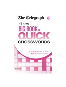 The Telegraph: All New Big Book of Quick Crosswords 6 - 9780600633174