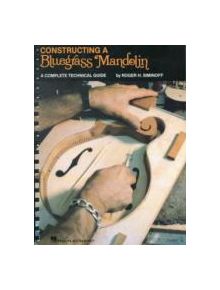 Constructing A Bluegrass Mandolin - 9780634066085