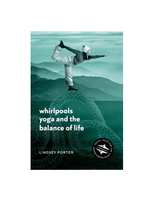 Whirlpools, Yoga and the Balance of Life - 9780648407560