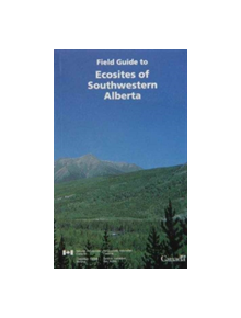 Field Guide to Ecosites of Southwestern Alberta - 9780660164397