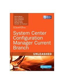 System Center Configuration Manager Current Branch Unleashed - 9780672337901