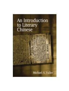 An Introduction to Literary Chinese - 9780674017269