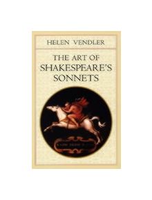 The Art of Shakespeare's Sonnets - 9780674637122