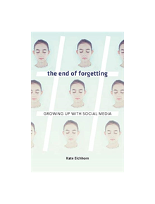 The End of Forgetting - 9780674976696