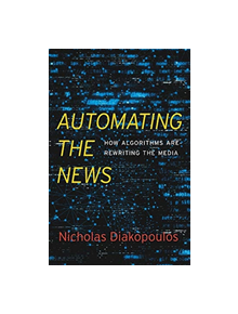 Automating the News - 9780674976986